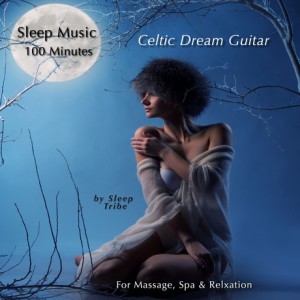 sleep-music-100-minutes-celtic-dream-guitar-for-massage-spa-relaxation